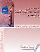 Contextos de enseñanza y calidad del aprendizaje. Factores críticos en educación superior