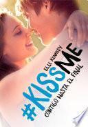 Contigo hasta el final (#KissMe 4)