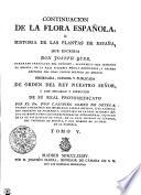 Continuacion De La Flora Espanola O Historia De Las Plantas De Espana, Que Escribia Don Joseph Quer, Cirujano Consultor Del Exercito, Academico Del Instituto De Bolonia, De La Real Academia Medica Matritense, Y Primer Professor De Botanica Del Real Jardin De Plantas De Madrid: Ordenada, Suplida Y Publicada De Orden Del Rey Nuestro Senor, Y Con Encargo Y Direccion De Su Real Protomedicato Por El Dr. Don Casimiro Gomez De Ortega, Primero Catedratico Del Mismo Real Jardin Botanico,juez Examinador Perpetuo De Pharmacia, Secretario De La Real Academia Medica De Madrid Para Las Correspondencias Extrangeras, Individuo De La De Las Ciencias De Paris, De La Real Sociedad De Londres, Del Instituto De Bolonia, Y Del Numero De La Real De La Historia. Tomo V.