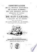 Continuacion de la Noticia historica de la Real Academia de las nobles artes establecida en Valencia con el titulo de San Carlos; y relacion de los premios que distribuyó en la Junta General de 2 de setiembre, y en la publica de 1. de noviembre de 1783