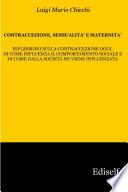 Contraccezione, sessualtià, maternità. Riflessioni sulla contraccezione oggi, di come influenza il comportamento sociale...