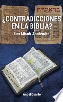 ¿CONTRADICCIONES EN LA BIBLIA?: Una Mirada Académica