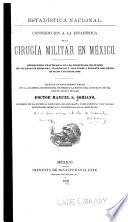 Contribucion a la estadistica de la cirurgia militar en Mexico