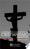 Contribución a la historia del Cristianismo primitivo