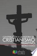 Contribución a la Historia Del Cristianismo Primitivo