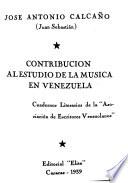 Contribución al estudio de la música en Venezuela