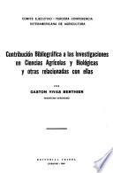 Contribución bibliográfica a las investigaciones en ciencias agrícolas y biológicas y otras relacionadas con ellas