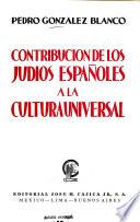 Contribuciones de los judios espanoles a la cultura universal