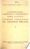 Contribuciones lingüísticas y etnográficas sobre algunos pueblos indígenas del Amazonas peruano