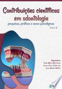 Contribuições científicas em odontologia: pesquisas, práticas e novos paradigmas