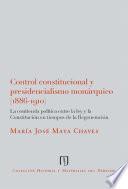 Control Constitucional y Presidencialismo Monárquico (1886-1910)
