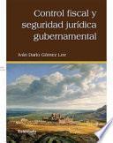 Control fiscal y seguridad jurídica gubernamental