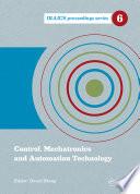 Control, Mechatronics and Automation Technology