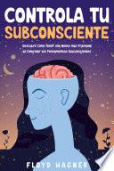 Controla tu Subconsciente