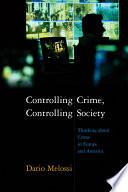 Controlling Crime, Controlling Society