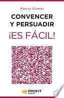 Convencer y persuadir ¡Es fácil!
