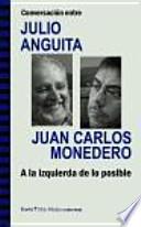 Conversación entre Julio Anguita, Juan Carlos Monedero