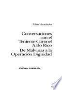Conversaciones con el teniente coronel Aldo Rico