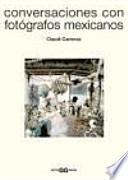 Conversaciones con fotógrafos mexicanos