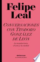 Conversaciones con Teodoro González de León