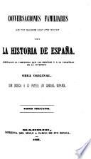 Conversaciones familiares de un padre con sus hijos sobre la historia de España ... Obra original, que dedica á sua patria un liberal Español