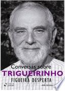 Conversas sobre Trigueirinho