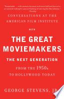 Conversations at the American Film Institute with the Great Moviemakers