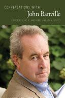 Conversations with John Banville