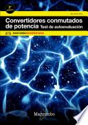Convertidores conmutados de potencia: Test de autoevaluación