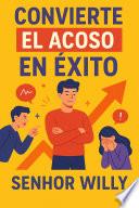 Convierte El Acoso En Éxito