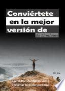 Conviértete en la mejor versión de ti mismo