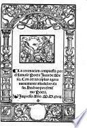 Copilacion de todas las obras del famosissimo poeta Juan de mena: conuiene saber las .300. con otras .24. coplas y su glosa. y la coronacion delas coplas delos siete peccatos mortales: con otras cartas y coplas y canciones suyas