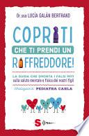 Copriti che ti prendi un raffreddore!