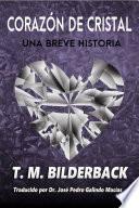 CORAZÓN de CRISTAL - Una Breve Historia