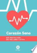 Corazón Sano Guía Práctica Para Una Vida Larga y Activa