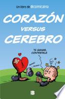 Corazón versus cerebro