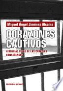 Corazones cautivos. Historias vivas de las cárceles bonaerenses