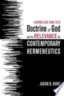 Cornelius Van Til’s Doctrine of God and Its Relevance for Contemporary Hermeneutics