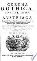 Corona Gothica, Castellana, y Austriaca ... parte segunda