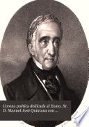 Corona poética dedicada al Exmo. Sr. D. Manuel José Quintana con motivo de su coronacion por los redactores de La España Musical y Literaria