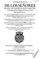 Coronica de los señores reyes de Castilla, don Sancho el Deseado, don Alonso el Octauo y don Enrique el Primero