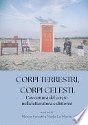 Corpi terrestri, corpi celesti. L’avventura del corpo nella letteratura e dintorni