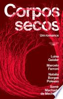 Corpos secos: Um romance