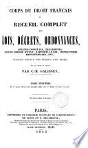 Corps du droit français, ou Recueil complet des lois, décrets, ordonnances, sénatus-consultes, réglements