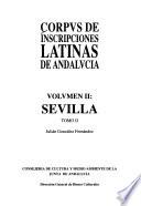 Corpus de inscripciones latinas de Andalucia: pt. 1-2 Sevilla
