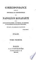 Correspondance inédite officielle et confidentielle de Napoléon Bonaparte, avec les cours étrangères, les princes (etc.)
