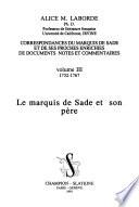 Correspondances du marquis de Sade et de ses proches enrichies de documents, notes et commentaires: 1752-1767, Le marquis de Sade et son père
