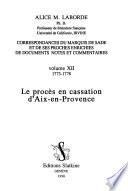 Correspondances du Marquis de Sade et de ses proches enrichies de documents, notes et commentaires