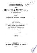 Correspondencia de la Legacion méxicana en Washington con el Ministerio de relaciones exteriores de la republica y el Departamento de estado de los Estados-Unidos, sobre la captura, juicio y ejecucion de Don Fernando Maximiliano de Hapsburgo