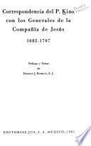 Correspondencia del P. Kino con los generales de la Companía de Jesús, 1682-1707